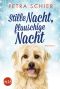 [Weihnachtsromane 13] • Weihnachtshund 04 - Stille Nacht, flauschige Nacht